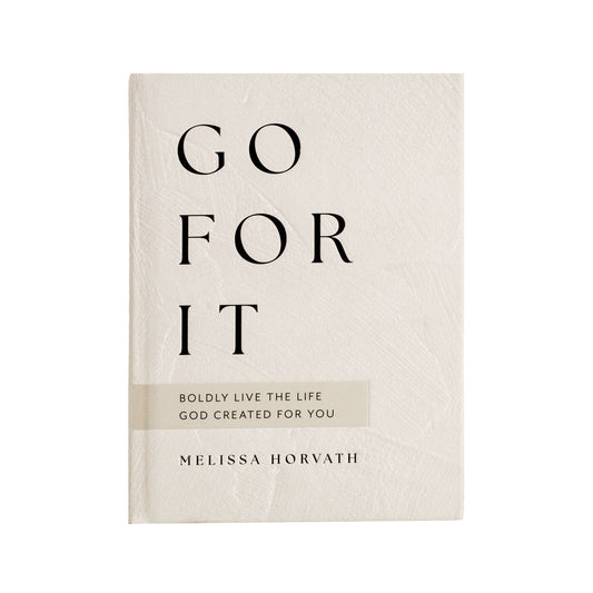 Devotional - Go For It: 90 Devotions to Boldly Live the Life God Created