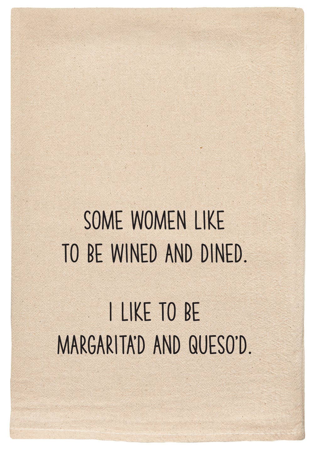 Some women like to be wined and dined funny tea towel