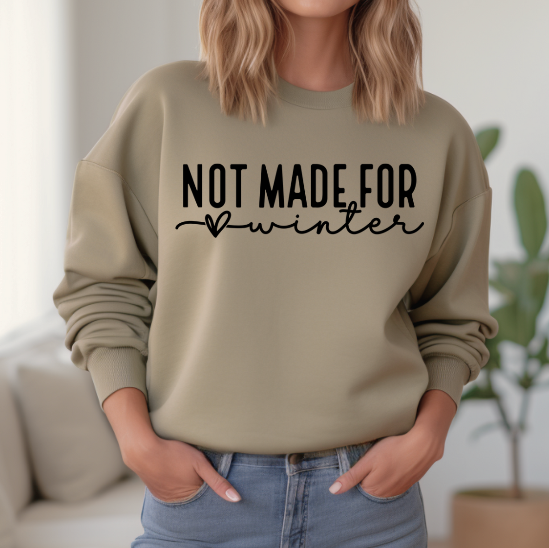 Not Made For Winter Sweatshirt: Khaki