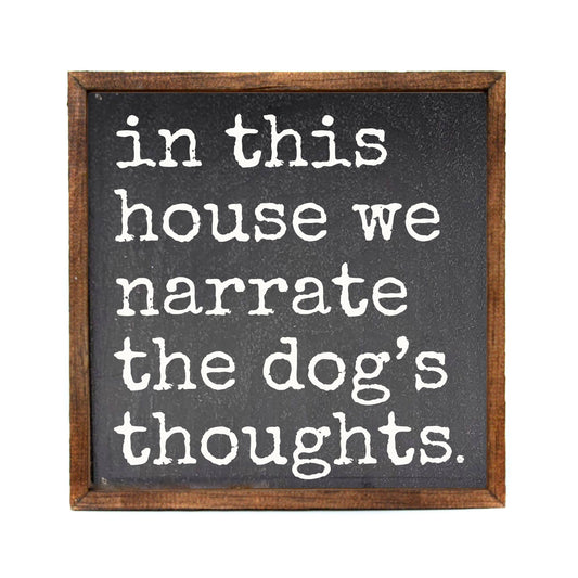 Narrate The Dog's Thoughts Rustic Wood Sign