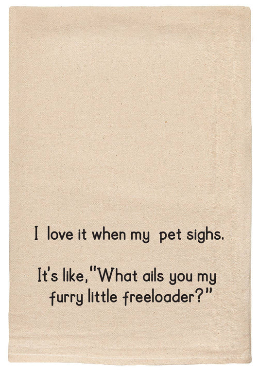 My pet sighs | Furry little freeloader kitchen tea towels