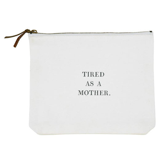 Canvas Zip Pouch - Tired As A Mother